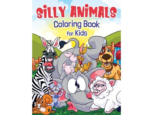 Silly Animals Coloring Book for Kids: Hilarious Animals Like You've Never Seen Before!