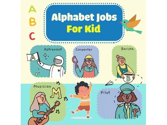 Alphabet Jobs For Kid: Perfect for Kids and Beginners