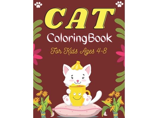 CAT Coloring Book For Kids Ages 4-8: Lovely Cat Coloring Book For Toddlers and Great Gift for Boys and Girls