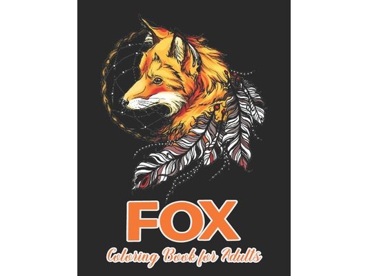 Fox Coloring Book for Adults: Fanciful Foxes Designs for Stress Relief and Relaxation