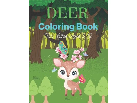DEER Coloring Book For Girls Ages 8-12: 30+ Coloring pages wonderful activity book for girls (Gifts for Children's)