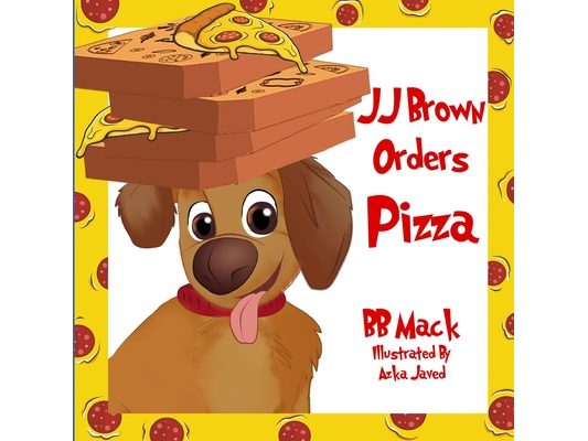 JJ Brown Orders Pizza: A Funny "Tail" About a BIG Mistake, for Kids Ages 6-8 - Perfect for Bedtime or the Classroom