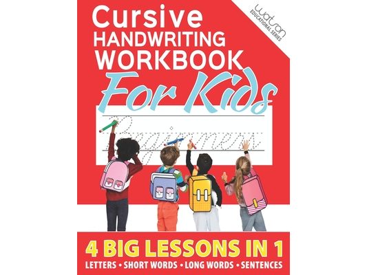 Cursive Handwriting Workbook For Kids - Beginners: A Cursive Letter Tracing Practice Book with Coloring