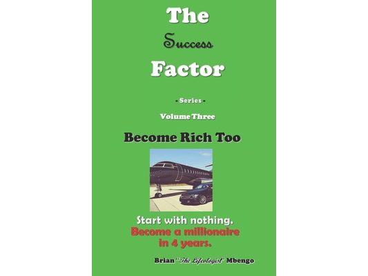 Become Rich Too: Start with Nothing. Become a millionaire in 4 years