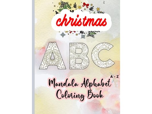Christmas Mandala Alphabet Coloring Book: Marbel cover Large and joyful Holidays alphabet coloring book with a Christmas Mandala touch for Kids, great