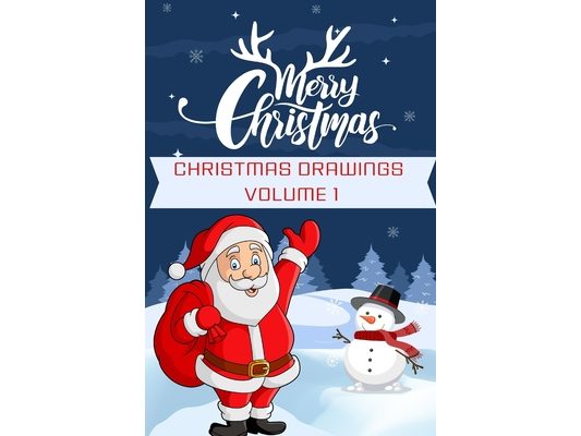 Christmas Drawings Volume 1: Enjoy Coloring 1-3 Years