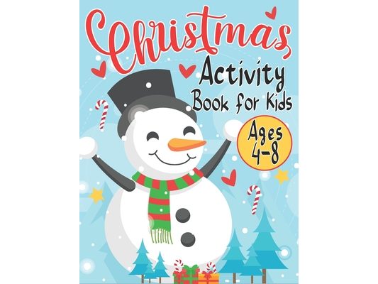 Christmas Activity Book for Kids Ages 4-8: Creative Holiday with Puzzles, Mazes, Color by numbers, Dot to Dot, Shapes, Numbers, Letters Tracing, Spot