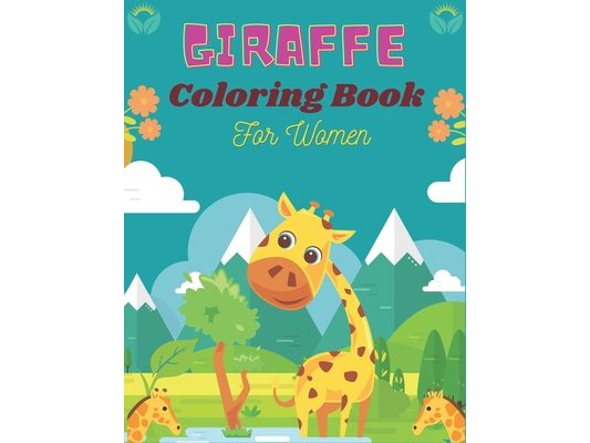 GIRAFFE Coloring Book For Women: Adorable, Gentle & Cute Giraffes in Zentangle Doodle Patterns for Adults