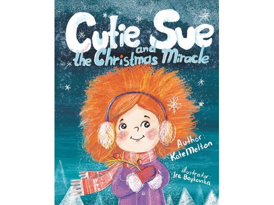 Cutie Sue and the Christmas Miracle: A Heartwarming and Magical Children's Book