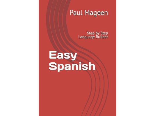Easy Spanish: Step by Step Language Builder