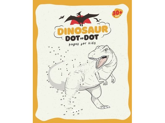 Dinosaur Dot To Dot: Numbers 1-80 Ages 3 to 8 Preschool, Kindergarten to school Connect the Dots and Numbers in Ascending Order and Color t