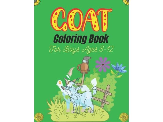 GOAT Coloring Book For Boys Ages 8-12: A Fun Goat Coloring Book for Kids Featuring Adorable Goat (Best gifts for Children's)