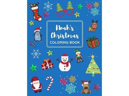 Noah's Christmas Coloring Book: A big Christmas Coloring Book for Kids ages 4-8