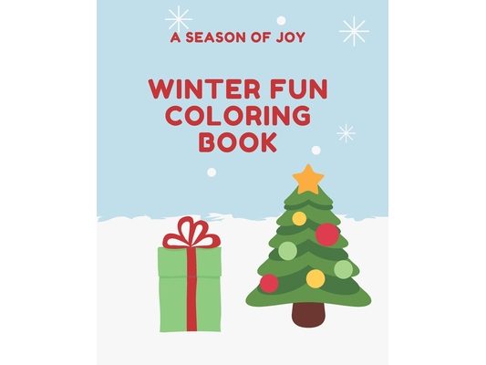 A Season of Joy Winter Fun Coloring book: Large Winter Themed Coloring book featuring Snowman, Penguins, Santa Claus and more for Kids 3+