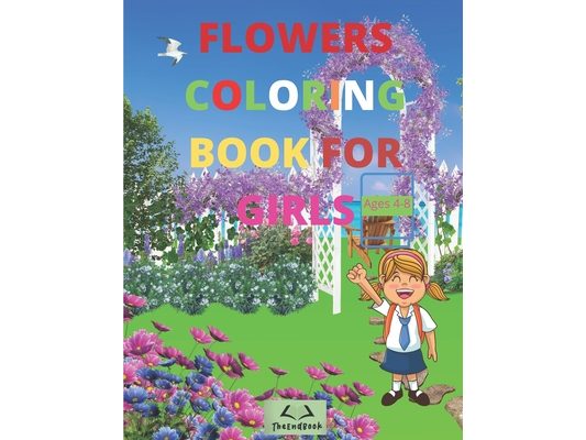 Flowers coloring book for girls: Amazing Flower Girl, Coloring Book, Cute Floral Girl, Age 4-8, Teens, Activity Book, Flower Girl Coloring Book