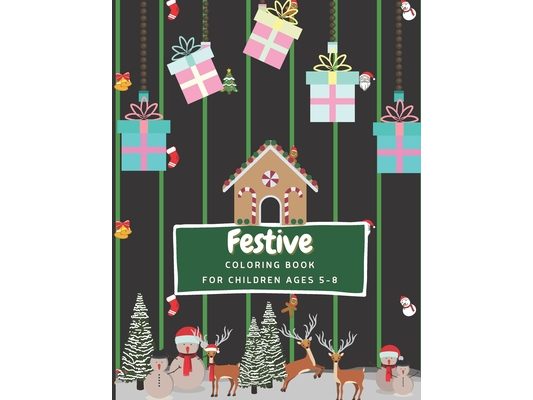 Festive Coloring Book for children ages 5-8: Dogs, Cats, Santa and Festive shapes to color - 8.5"x11" - Festive/Christmas gift for children - Fun colo