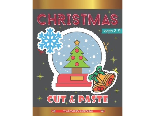Christmas Cut and Paste: Scissor Skills Workbook for Kids Ages 2-5 with Xmas Characters - Perfect Gift for Kids, Toddlers and Preschoolers