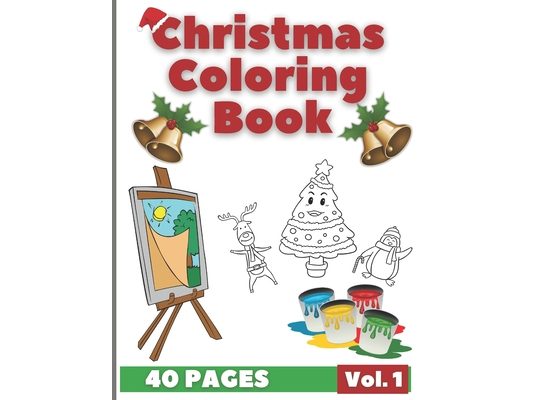 Christmas Coloring Book: Fun Christmas Gift or Present for Toddlers & Kids, Preschool and Kindergarten - 60 Beautiful Pages to Color!