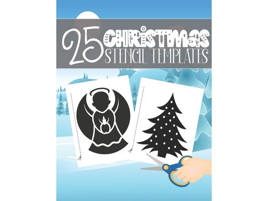 25 Christmas Stencil Templates: Stencil Book With 25 Cute Christmas Holiday Clip Arts Templates For Christmas Cutouts Handmade Decorations