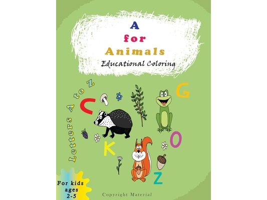 A for Animals: Educational coloring book - Animals letters A to Z - Ages 3-5