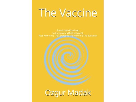 The Vaccine: Sustainable roadmap to the peak of yOUR potential