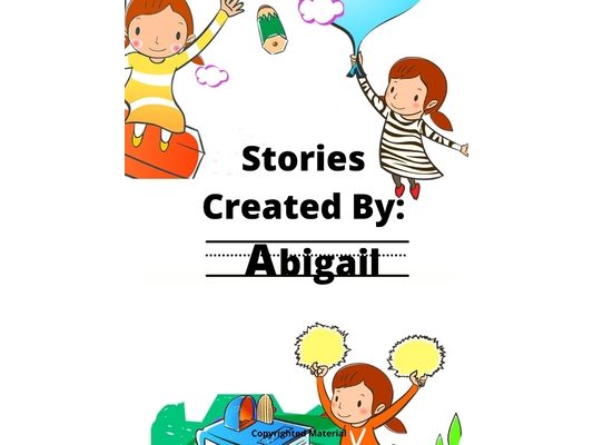 Stories Created By: Abigail