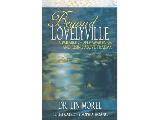Beyond Lovelyville: A Parable of Self-Awareness and Rising Above Trauma