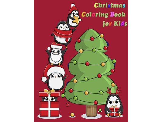 Christmas coloring book for kids: Fun Children's Christmas coloring book, for Toddlers & Kids, Ages 8-12, 50 Beautiful Pages to Color with Santa Claus