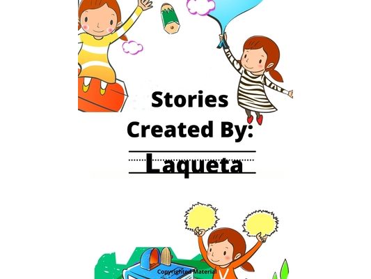 Stories Created By: Laqueta