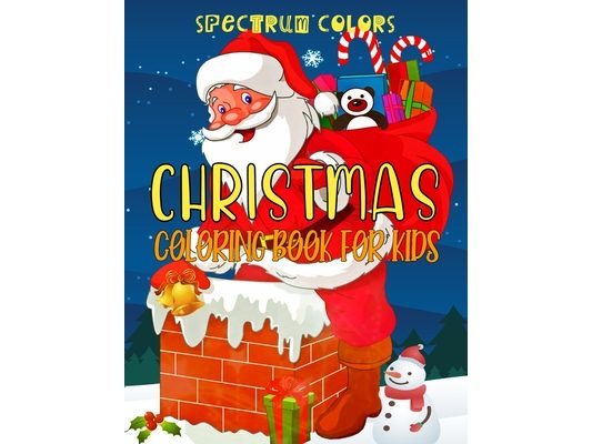 Christmas Coloring Book for Kids Ages 4-8: 35 Unique Christmas Designs to Color: 35 Christmas Coloring Pages for Kids: Christmas Trees, Candy Canes, S