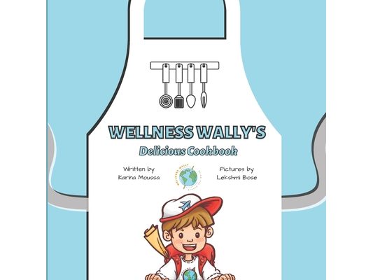 Wellness Wally's Delicious Cookbook