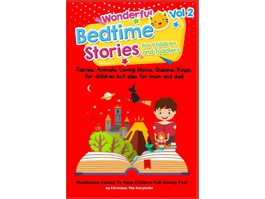 Wonderful bedtime stories for Children and Toddlers 2: For children but also for mum & dad: Meditation Stories To Help Children Fall Asleep Fast.