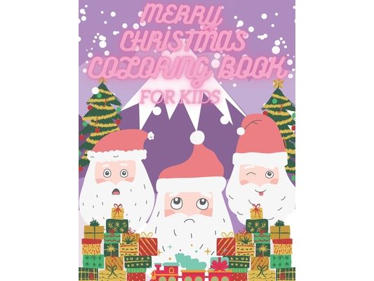 Merry Christmas Coloring Book for Kids: perfect Children's Christmas Gift or Present christmas coloring book for Toddlers And Kids - 50 Beautiful Page