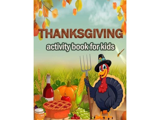 Thanksgiving activity Book for Kids: 100 ACTIVITY PAGES THANKSGIVING CHRISTMAS - COLORING, RIDDLES, MAZES, SEARCH WORD, A Fun Learning Activity for Bo