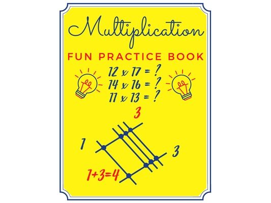 Multiplication Fun Practice Book: Japanese Calculation Method by Drawing Lines No Multiplication Facts - Easy Math Homeschool for Children - Brain Gam