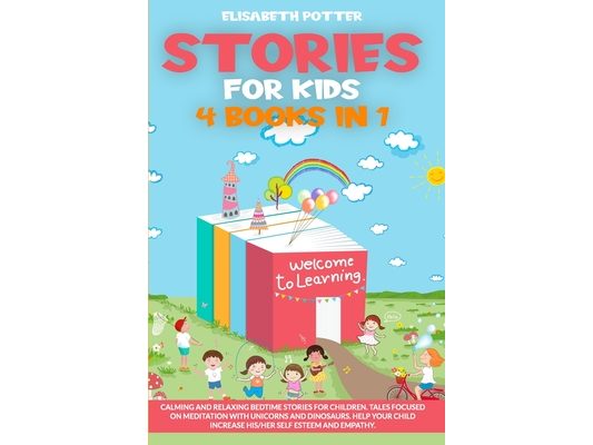 Stories for Kids 4 Book in 1: Calming and relaxing bedtime stories for children. Tales focused on meditation with unicorns and dinosaurs. Help your