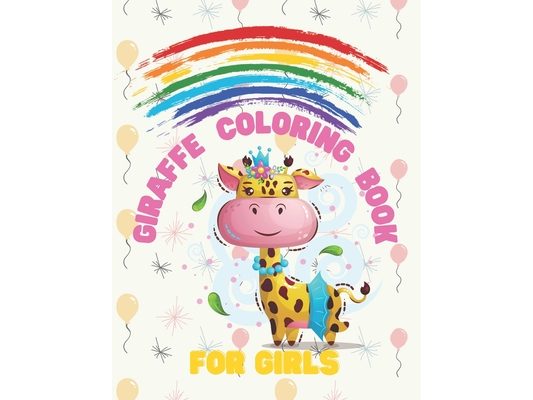 Giraffe Coloring Book For Girls: Fun, Easy And Relaxing Activity Books For Kids, Toddlers: Life Of The Wild, Nature Lover: 30 High Quality Images, Per