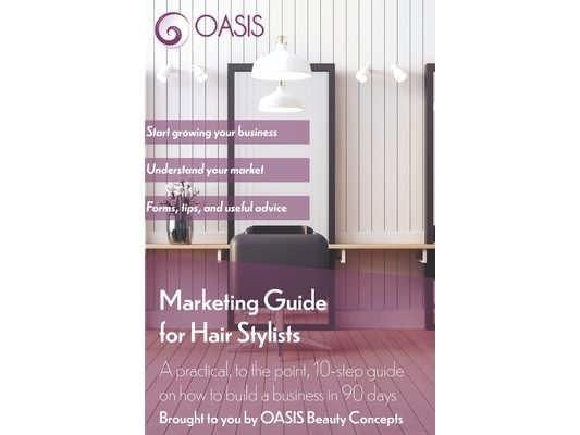 Marketing Guide for Hair Stylists: A practical, to the point, 10-step guide on how to build a business in 90 days