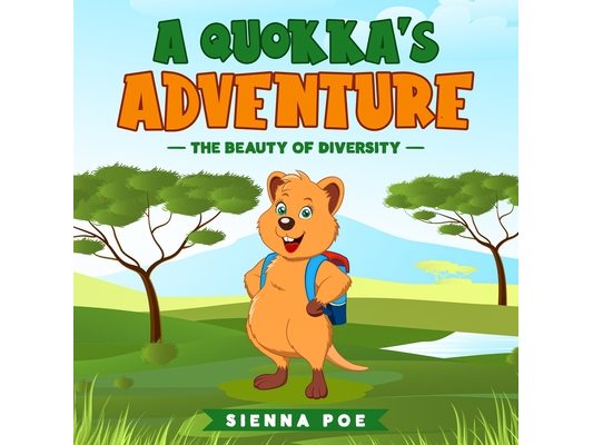 The Beauty of Diversity (A quokka's adventures): An Adorable Children's Book about Diversity and Teamwork that will Teach your Kids the Importance of