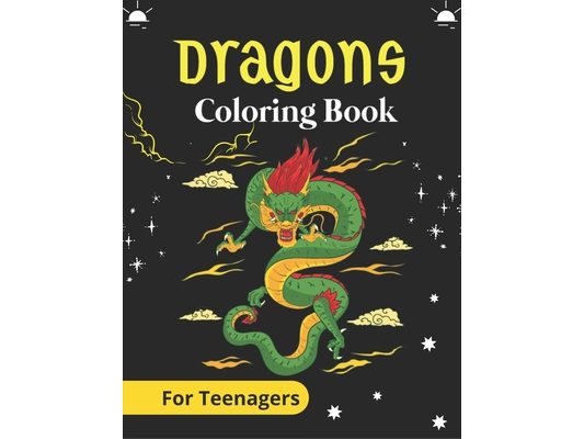 DRAGONS Coloring Book For Teenagers: An Adult Coloring Book with Cool Fantasy Dragons Design and Patterns For Stress Relief & Relaxation! (Awesome gif