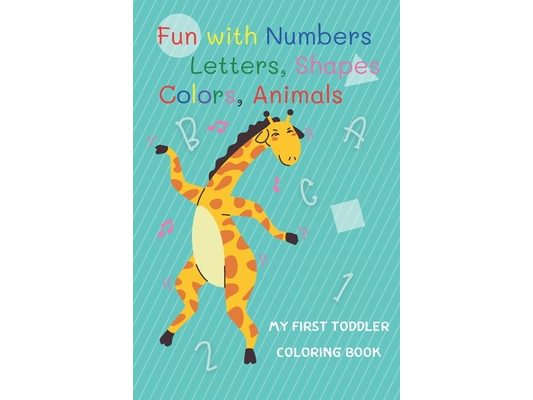 My First Toddler Coloring Book: Coloring Book for kid ages 1-3