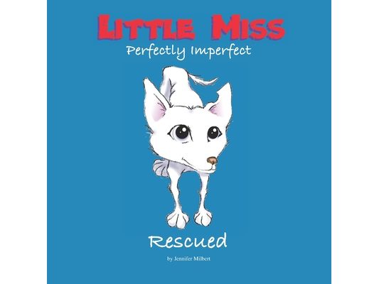 Little Miss Perfectly Imperfect: Rescued