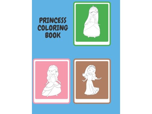 Princess Coloring Book: Pretty Princesses Coloring Book for Girls, Boys, and Kids of All Ages