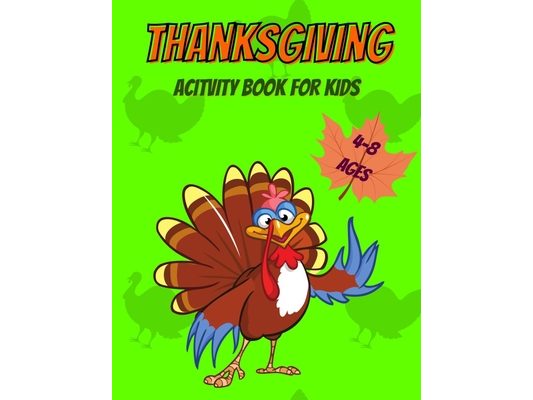 Thanksgiving Activity Book for Kids 4-8 Ages: Funny Thanksgiving Riddles and Jokes, Coloring Pages, Mazes, Search Words with Thanksgiving Vocabulary