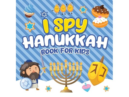 I Spy Hanukkah Book for Kids: A Fun Guessing Game Book for Little Kids Ages 2-5 and all ages - A Great Chanukah gift for Kids and Toddlers