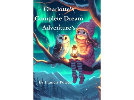 Charlotte's Complete Dream Adventures: A Collection of Five Adventures