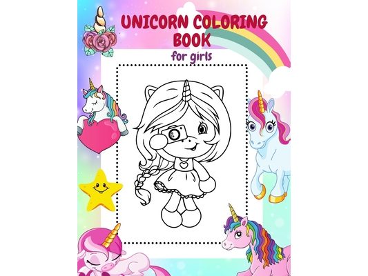 Unicorn Coloring Book for Girls: 50+ Unique and High Quality Illustrations. Unicorn Coloring Book for Kids. The Best Gift for Little Girls