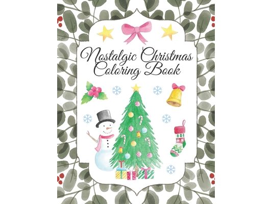 Nostalgic Christmas Coloring Book: My First Magical Christmas Story Book To Color for Children Vintage Edition Perfect Gift