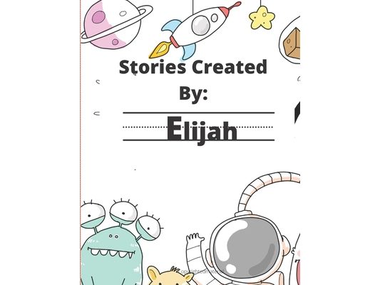 Stories Created By: Elijah