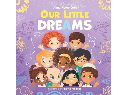 Our little dreams: A Children's Book About Dreams And Diversity